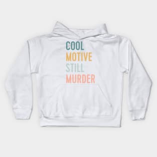 cool motive still murder Kids Hoodie